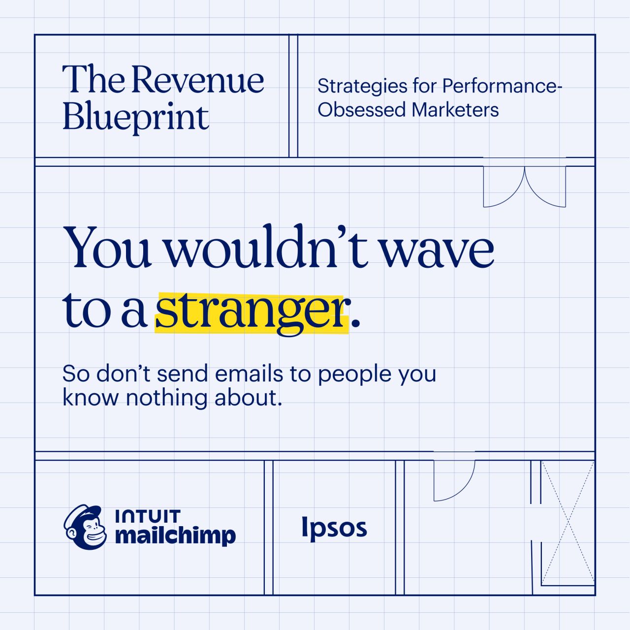 Mailchimp + Ipsos Revenue Blueprint report ad on light blue grid background. Headline You wouldn't wave to a stranger with stranger highlighted yellow. Subtext about not emailing unknown contacts. Blueprint-style layout.
