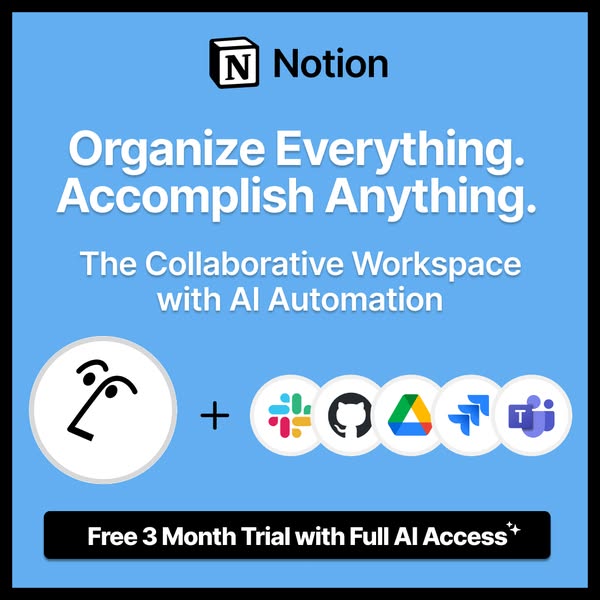 Notion ad on blue background with headline Organize Everything. Accomplish Anything. Subtext The Collaborative Workspace with AI Automation. Shows Notion mascot icon plus integration logos for Slack, GitHub, Google Drive, Todoist, Teams. Black Free 3 Month Trial with Full AI Access button.