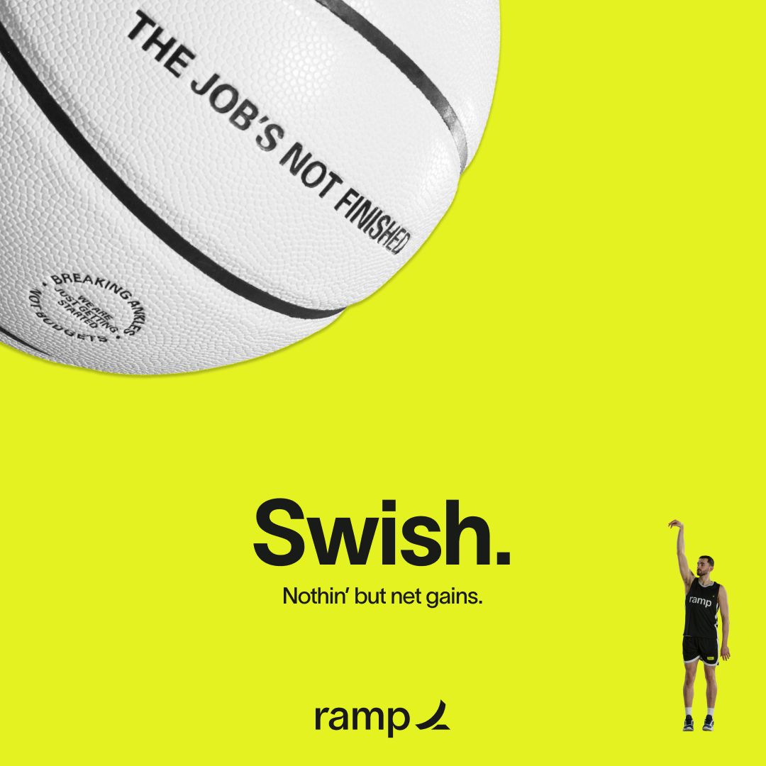 Ramp ad on neon yellow background with basketball theme. White basketball with The Job's Not Finished and Breaking Ankles Not Budgets text. Headline Swish. Nothin' but net gains. Player in Ramp jersey with arm raised. Ramp logo bottom center.