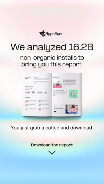 AppsFlyer ad showing an open report with data visualizations against a gradient pastel background. Text reads: "We analyzed 16.2B non-organic installs to bring you this report. You just grab a coffee and download."