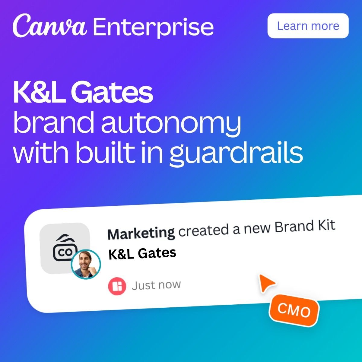 Canva Enterprise ad for K&L Gates reading brand autonomy with built in guardrails, with a Learn more button and a notification card showing Marketing created a new Brand Kit.