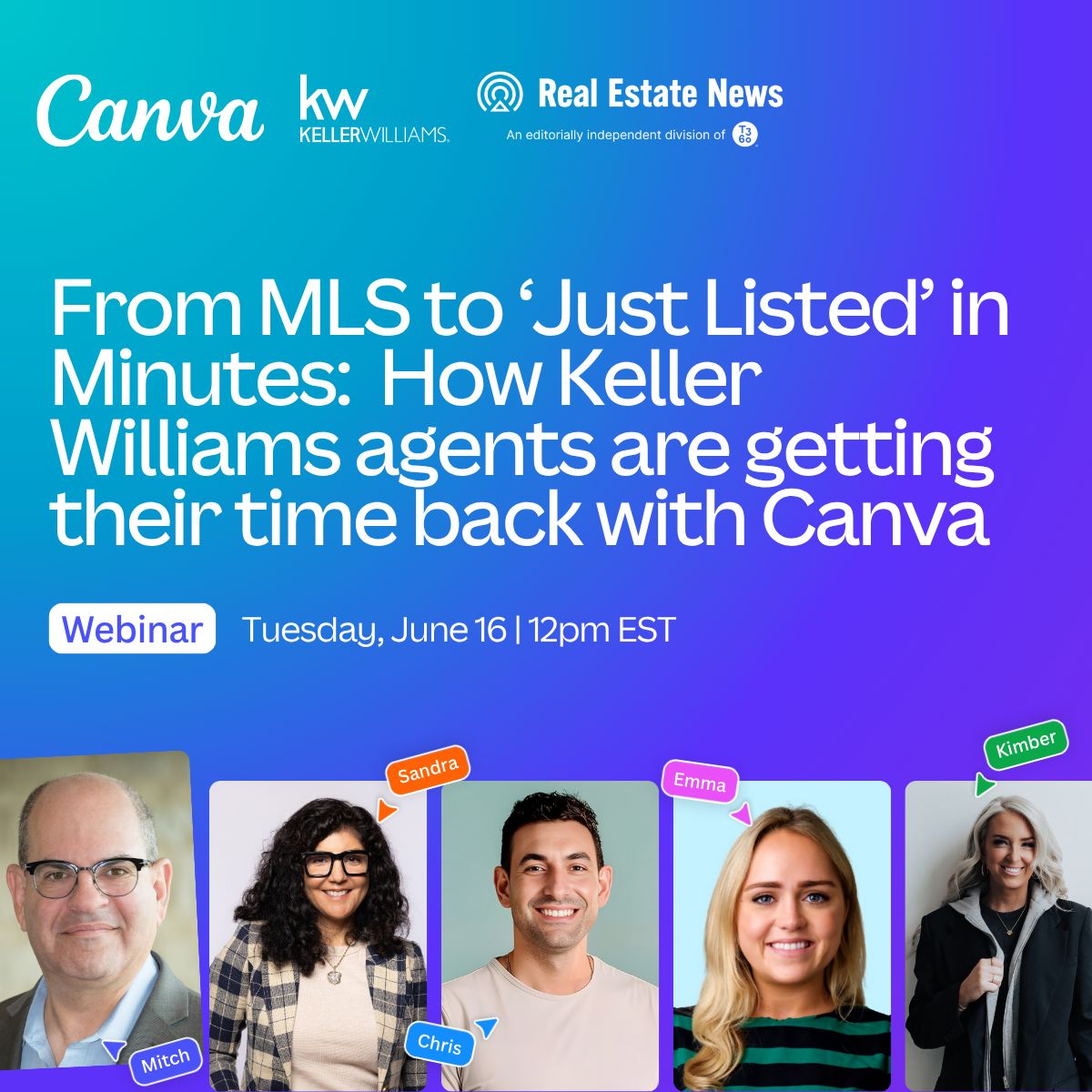 Canva, Keller Williams, and Real Estate News webinar ad headlined From MLS to Just Listed in minutes about how Keller Williams agents are saving time with Canva, scheduled for Tuesday, June 16 at 12pm EST, with five speaker headshots.