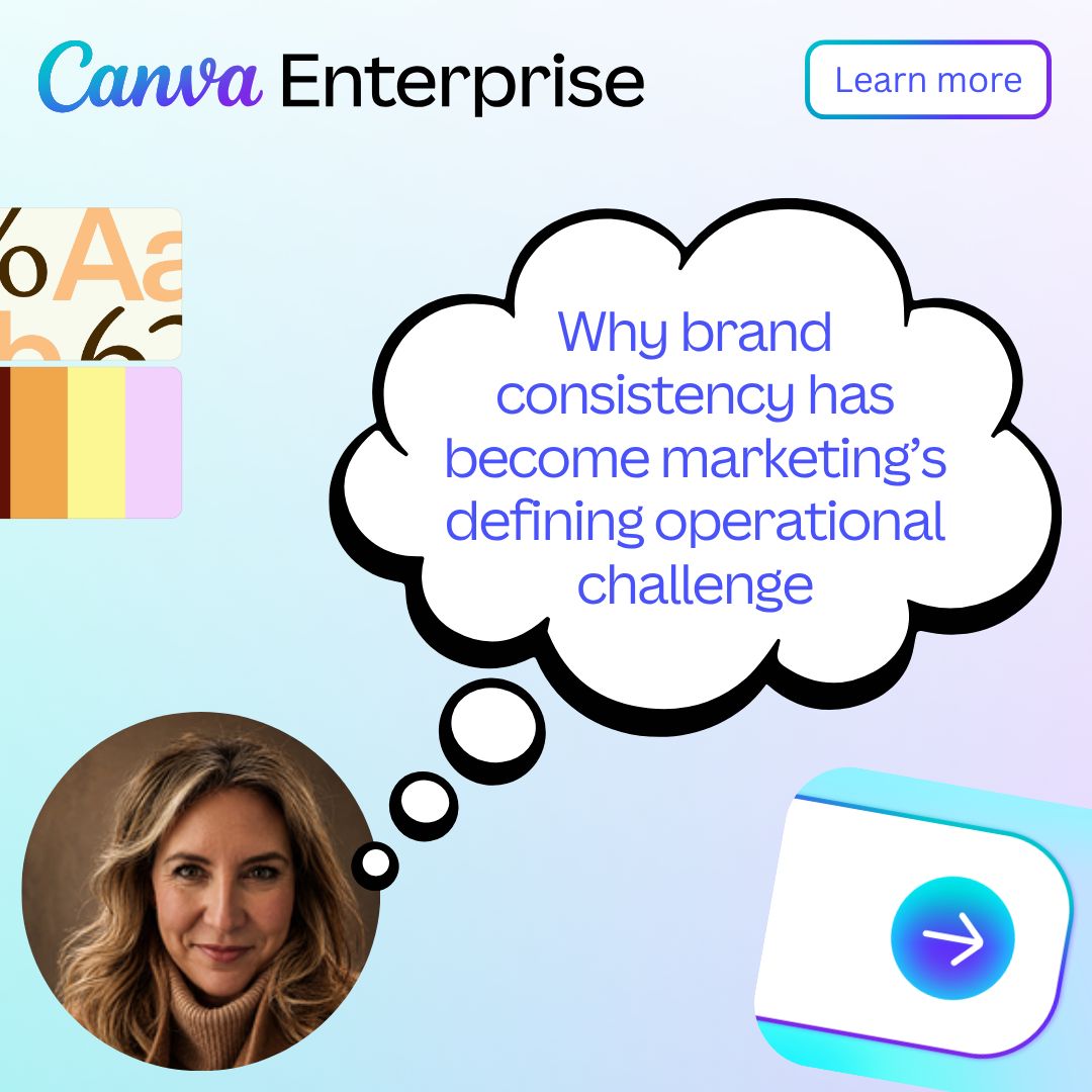 Canva Enterprise ad with a thought bubble reading Why brand consistency has become marketing's defining operational challenge, beside a photo of a person and a swipe arrow, with a Learn more button.