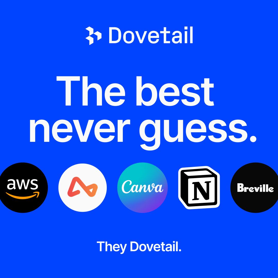 Dovetail ad on a blue background displaying logos of AWS, Atlassian, Canva, Notion, and Breville. Text reads: "The best never guess. They Dovetail."