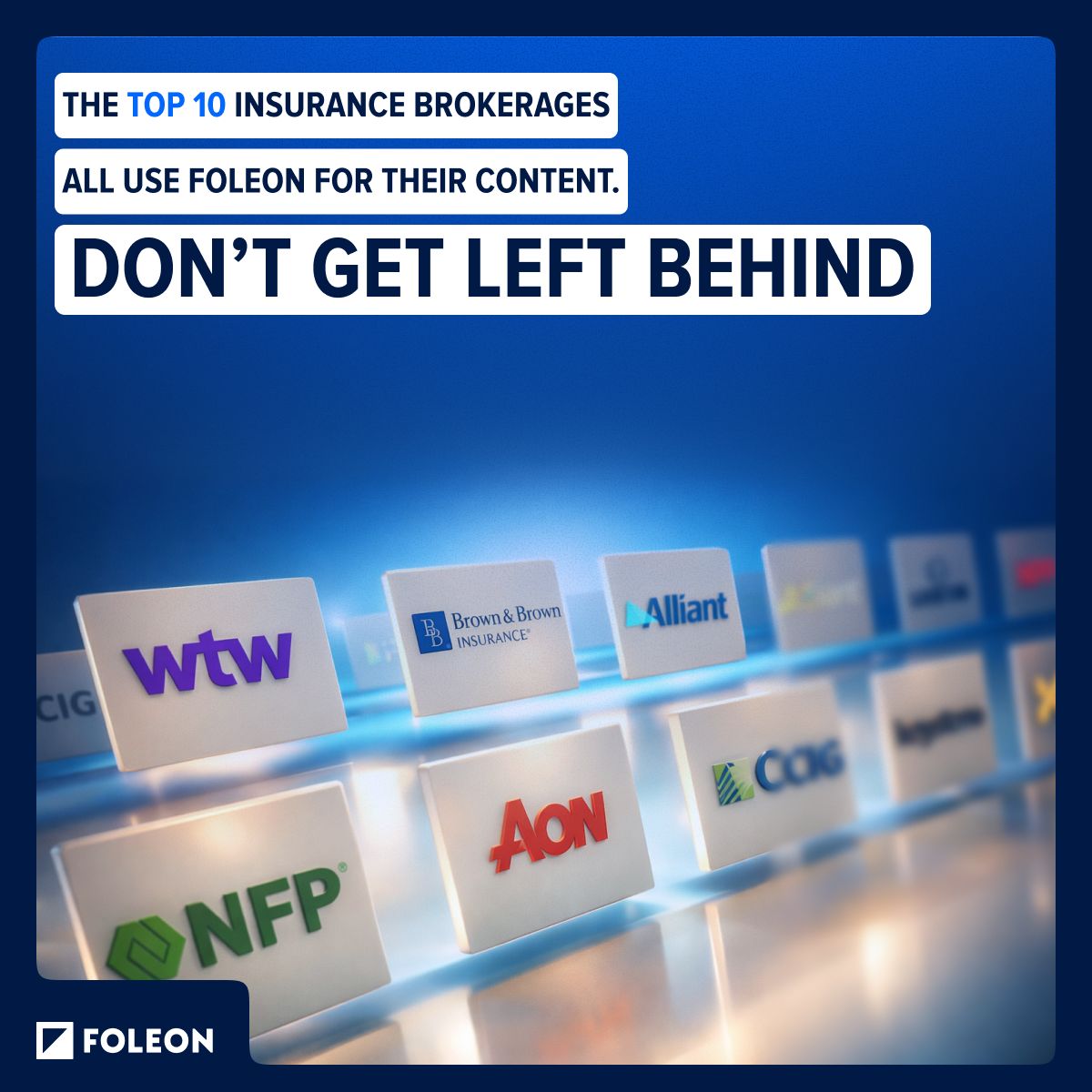 Foleon ad displaying logos of insurance brokerages including WTW, Brown & Brown, Alliant, NFP, Aon, and CBIZ arranged in a 3D carousel against a blue background. Text reads: "The top 10 insurance brokerages all use Foleon for their content. Don't get left behind."