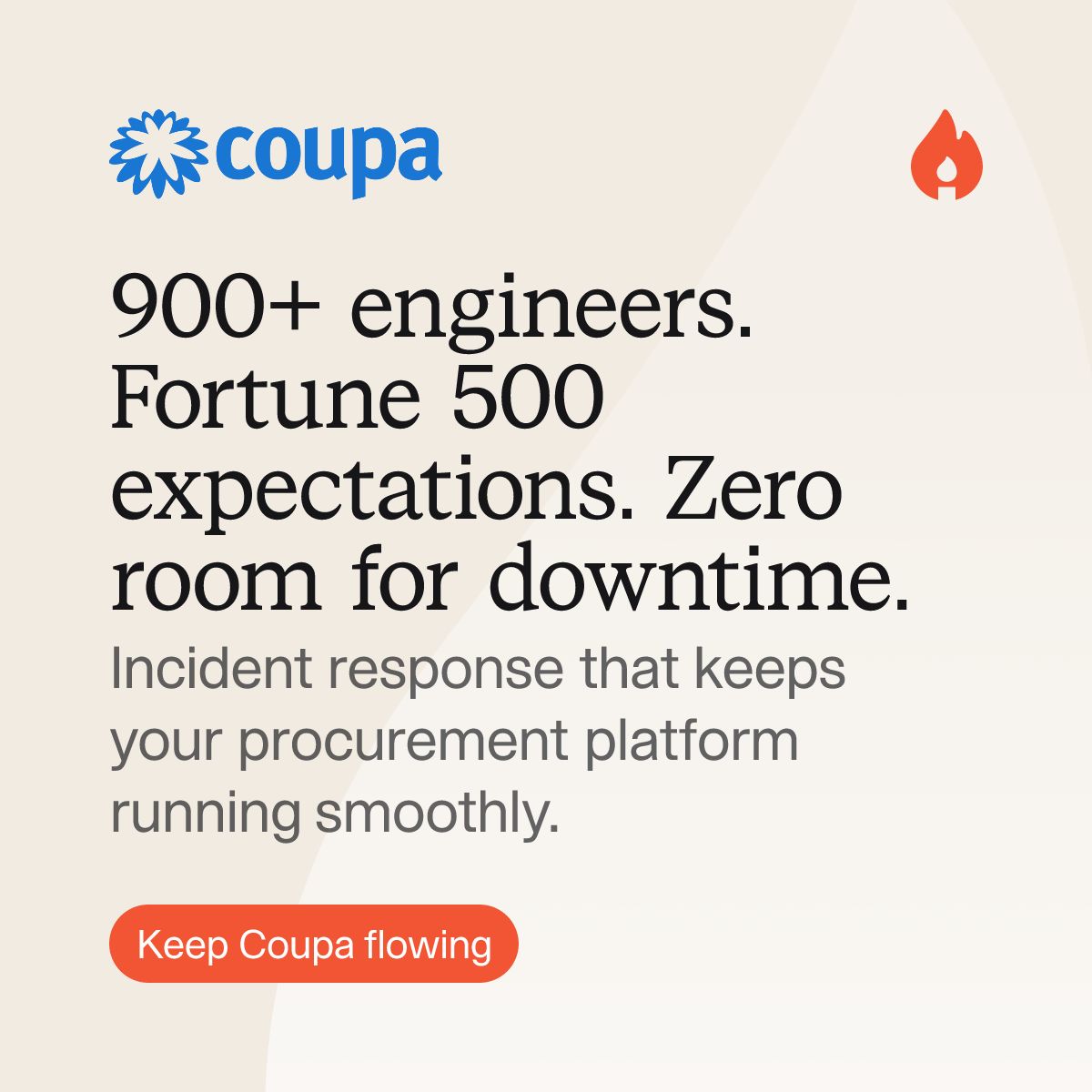 Incident.io co-branded ad with Coupa logo on beige background. Headline reads 900+ engineers. Fortune 500 expectations. Zero room for downtime. Subtext about incident response for procurement platforms. Orange Keep Coupa flowing button. Incident.io flame icon top right.