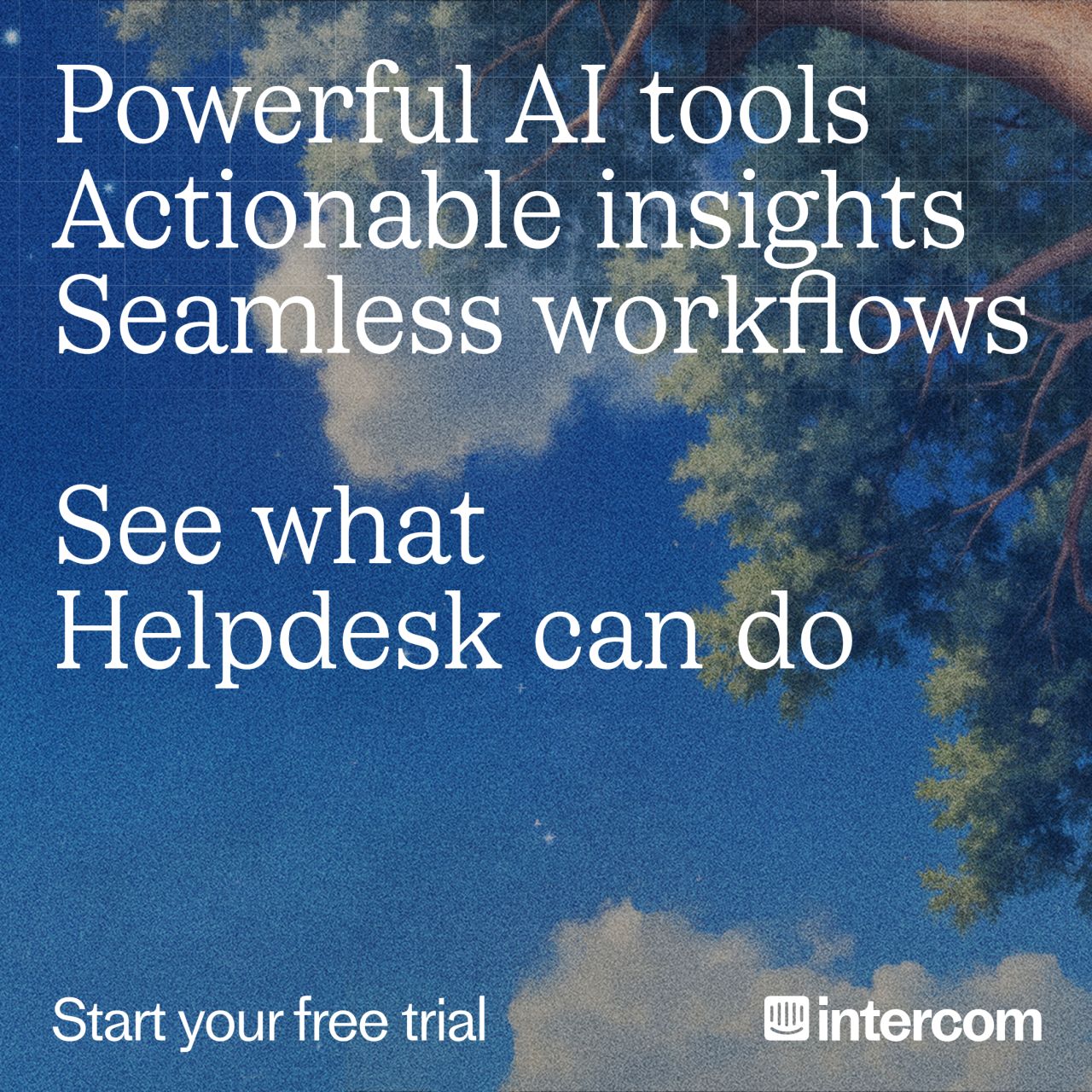 Intercom ad for their Helpdesk product featuring the phrases "Powerful AI tools, Actionable insights, Seamless workflows" in large serif text overlaid on a dreamy sky-and-treetops photograph, with a "Start your free trial" CTA at the bottom