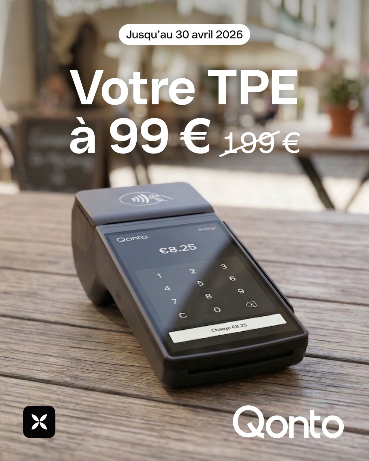 A product photo ad for Qonto showing a card payment terminal on a wooden table in an outdoor cafe setting. Headline in French reads "Votre TPE à 99 € 199 €" with a date badge reading "Jusqu'au 30 avril 2026." Qonto logo in bottom right.