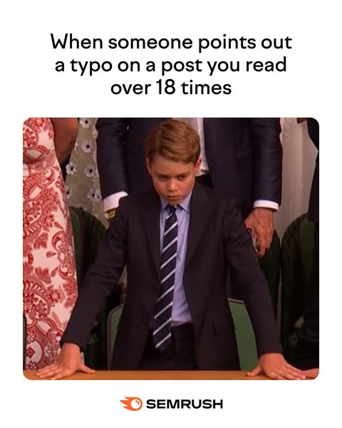 Semrush meme ad featuring a young boy in a suit looking frustrated. Text reads: "When someone points out a typo on a post you read over 18 times."