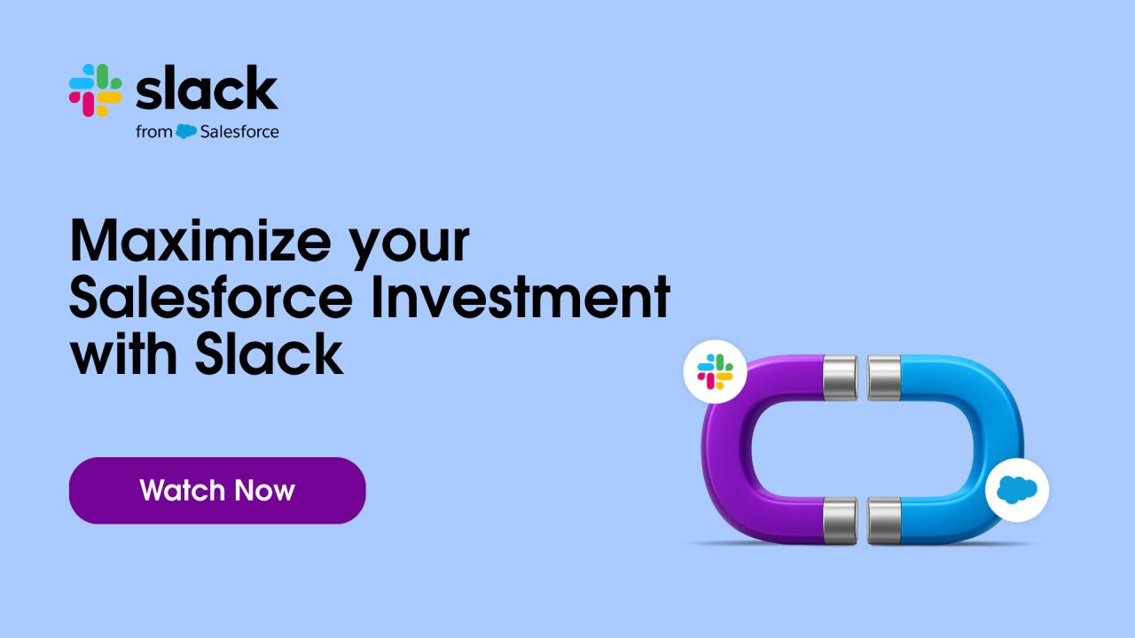 Slack (from Salesforce) ad promoting Salesforce integration, with the headline "Maximize your Salesforce Investment with Slack" on a light blue background, a purple "Watch Now" CTA button, and a 3D illustration of a magnet connecting Slack and Salesforce cloud icons