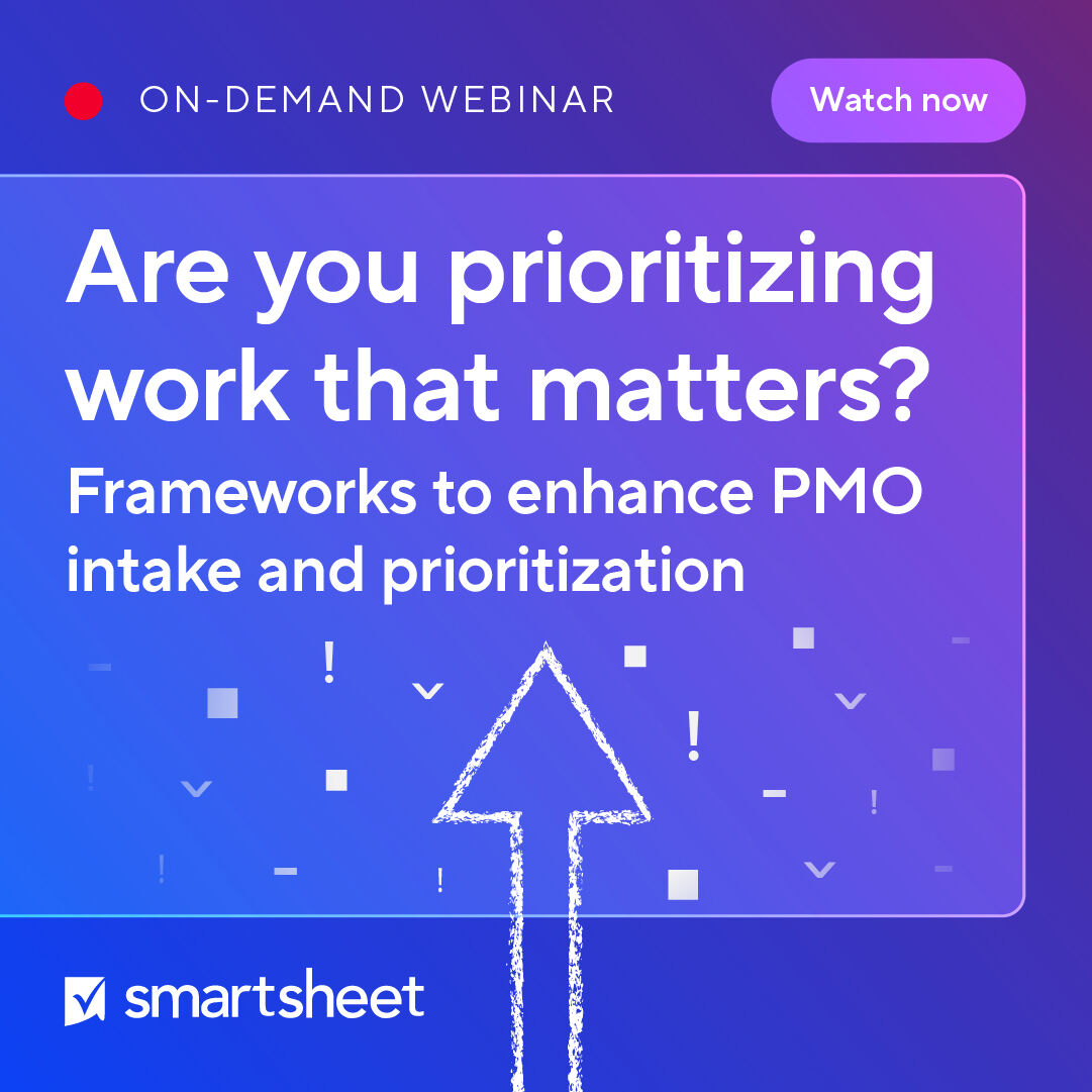 Smartsheet on-demand webinar ad headlined Are you prioritizing work that matters, with the subhead Frameworks to enhance PMO intake and prioritization, a Watch now button, and a sketched upward arrow.