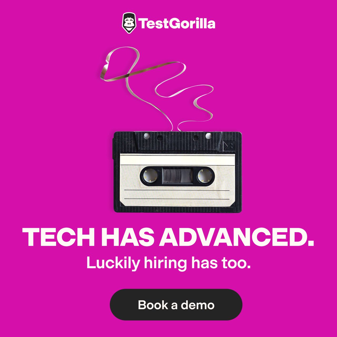TestGorilla ad showing a cassette tape as a visual metaphor for outdated technology, with the headline "Tech has advanced. Luckily hiring has too." and a "Book a demo" CTA