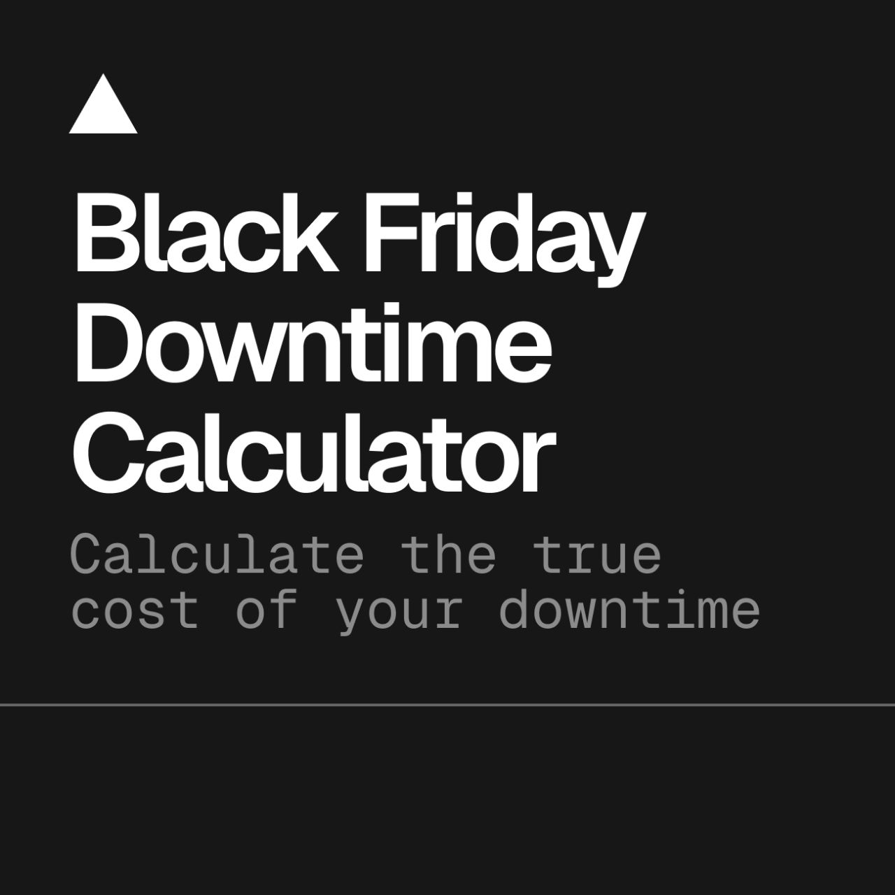 Vercel Black Friday Downtime Calculator promotional graphic with triangle logo, white and gray text on dark background advertising tool to calculate cost of downtime